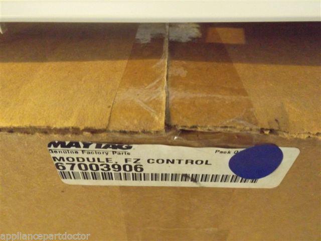 MAYTAG/AMANA/KENMORE REFRIGERATOR 67003906 Module, Fz Control NEW IN BOX MAYTAG/AMANA/KENMORE REFRIGERATOR 67003906 Module, Fz Control NEW IN BOX